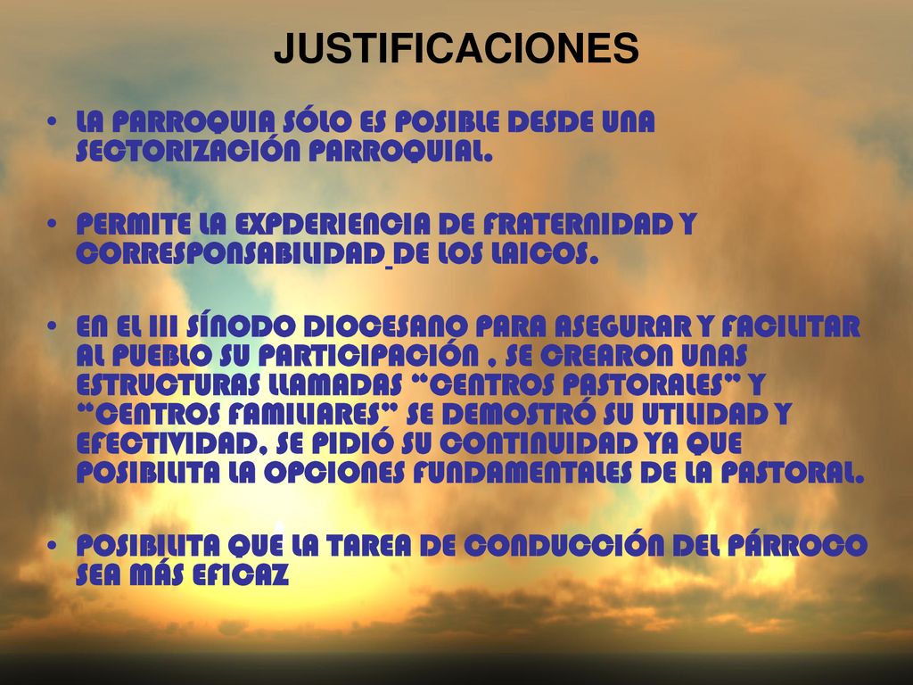 JUSTIFICACIONES LA PARROQUIA SÓLO ES POSIBLE DESDE UNA SECTORIZACIÓN PARROQUIAL.