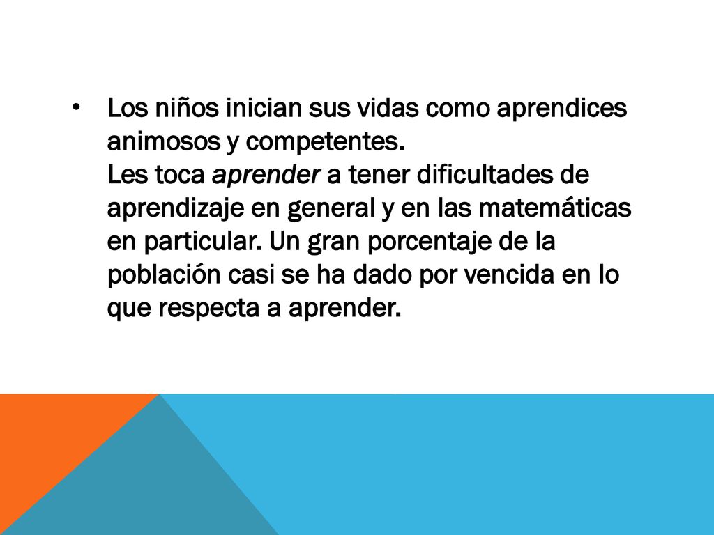 Los niños inician sus vidas como aprendices animosos y competentes