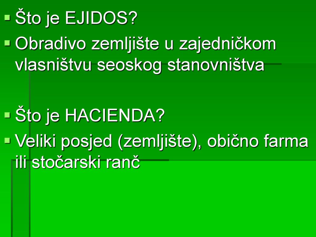 Što je EJIDOS Obradivo zemljište u zajedničkom vlasništvu seoskog stanovništva. Što je HACIENDA