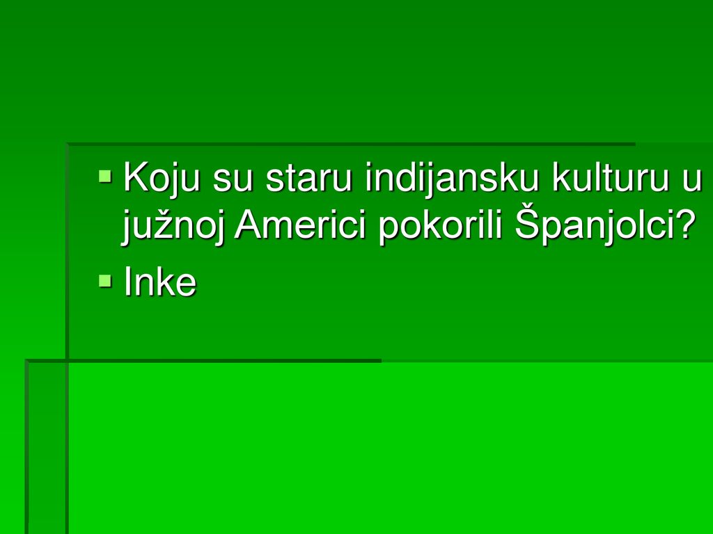 Koju su staru indijansku kulturu u južnoj Americi pokorili Španjolci