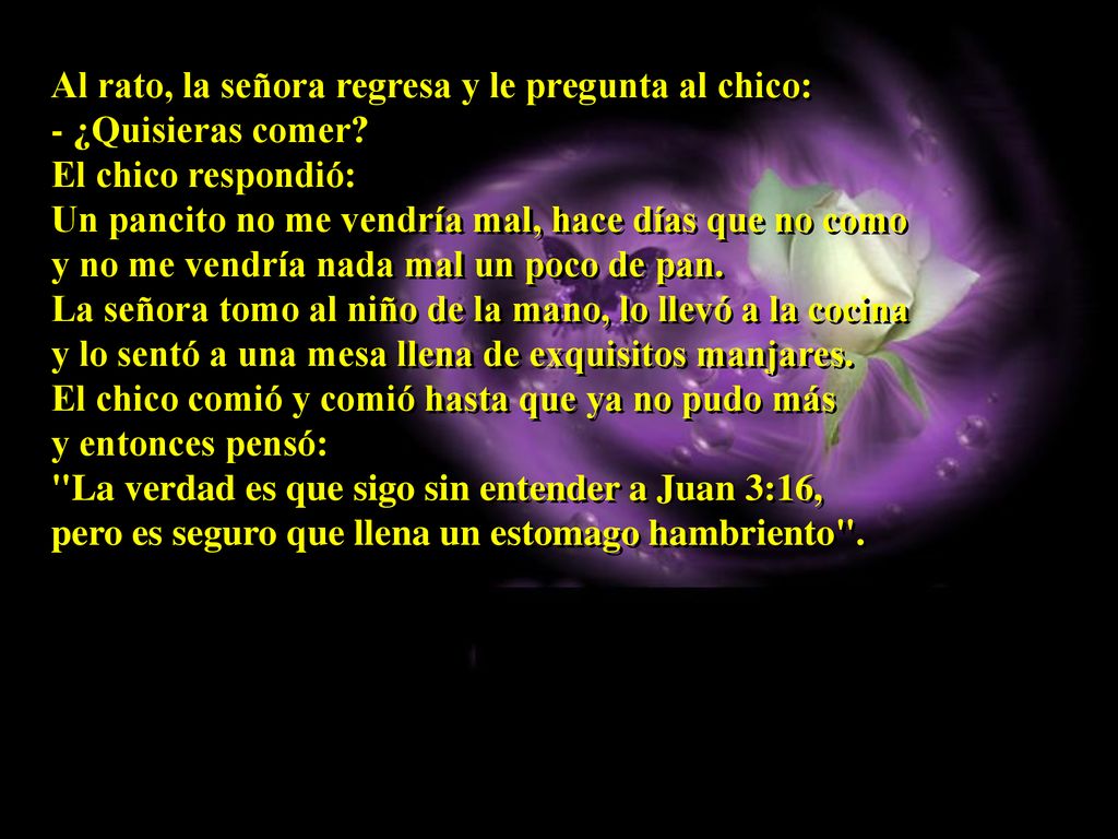 Al rato, la señora regresa y le pregunta al chico: