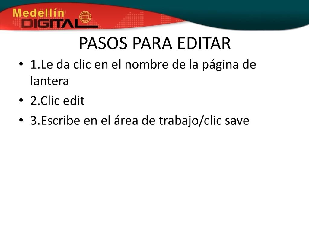 PASOS PARA EDITAR 1.Le da clic en el nombre de la página de lantera