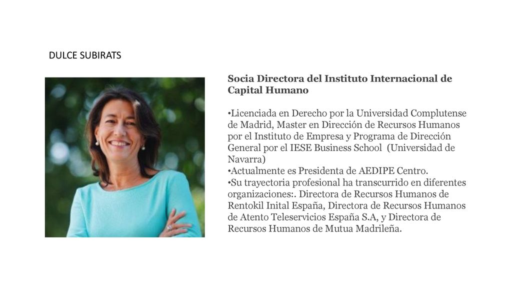 DULCE SUBIRATS Socia Directora del Instituto Internacional de Capital Humano.