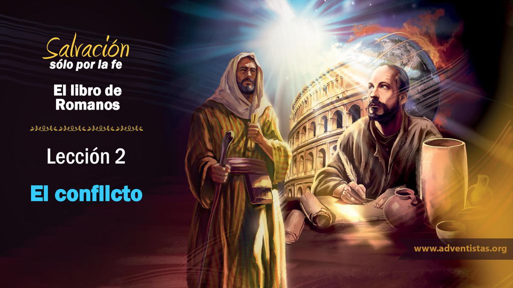 Salvación sólo por la fe El libro de Romanos Lección 2 El conflicto