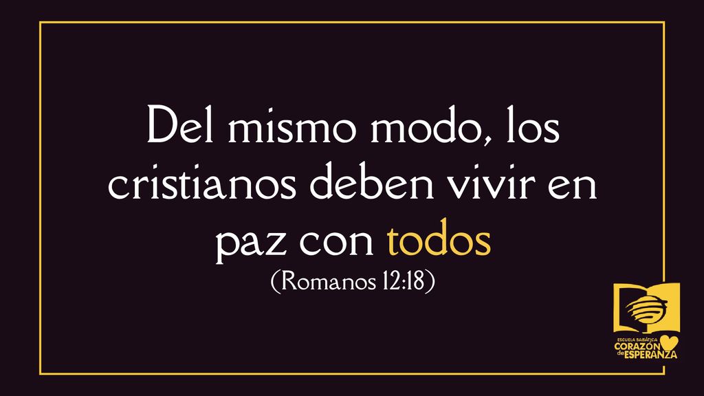 Del mismo modo, los cristianos deben vivir en paz con todos