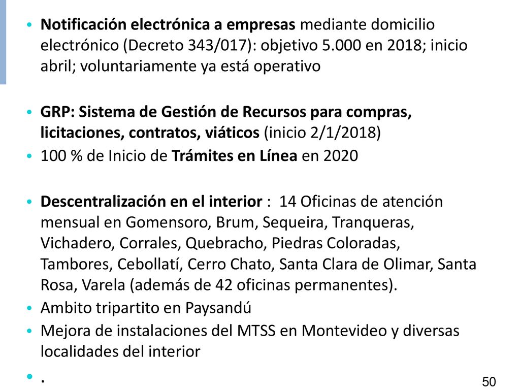 Notificación electrónica a empresas mediante domicilio electrónico (Decreto 343/017): objetivo en 2018; inicio abril; voluntariamente ya está operativo