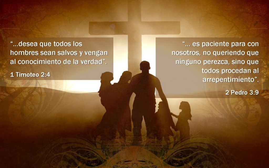 …desea que todos los hombres sean salvos y vengan al conocimiento de la verdad .
