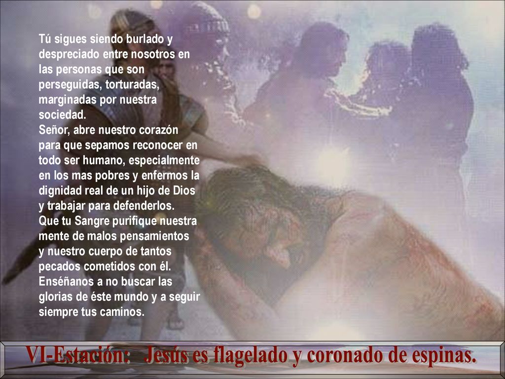 VI-Estación: Jesús es flagelado y coronado de espinas.
