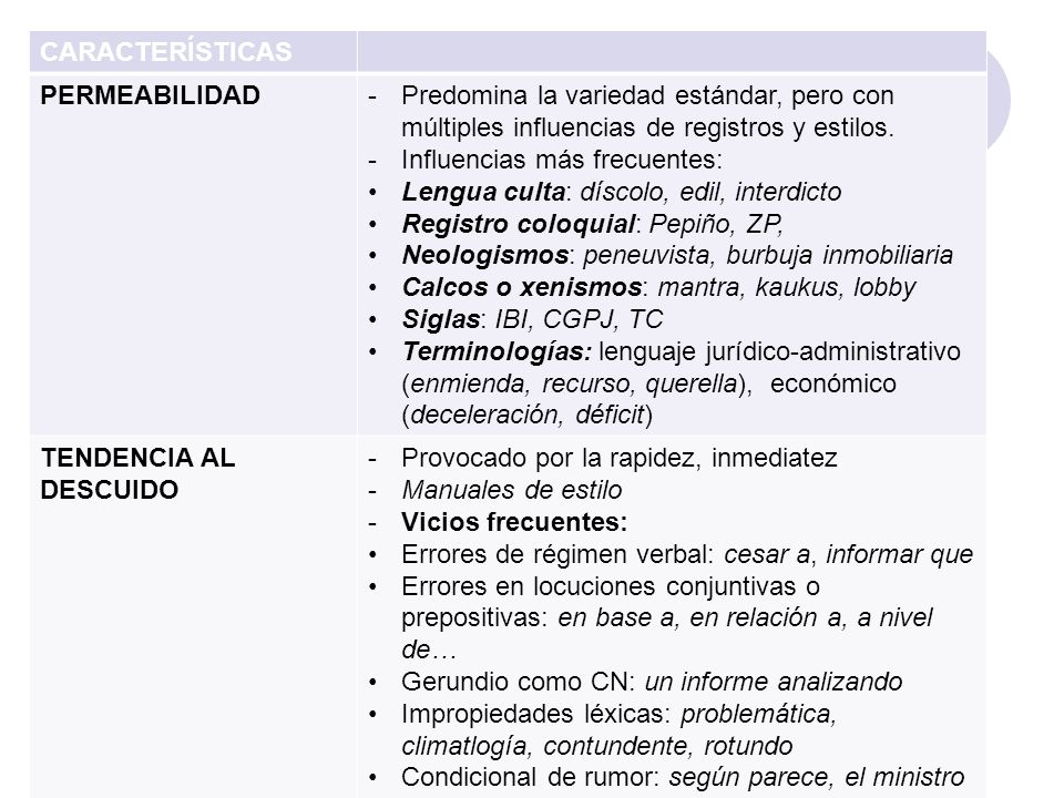 CARACTERÍSTICAS PERMEABILIDAD. Predomina la variedad estándar, pero con múltiples influencias de registros y estilos.