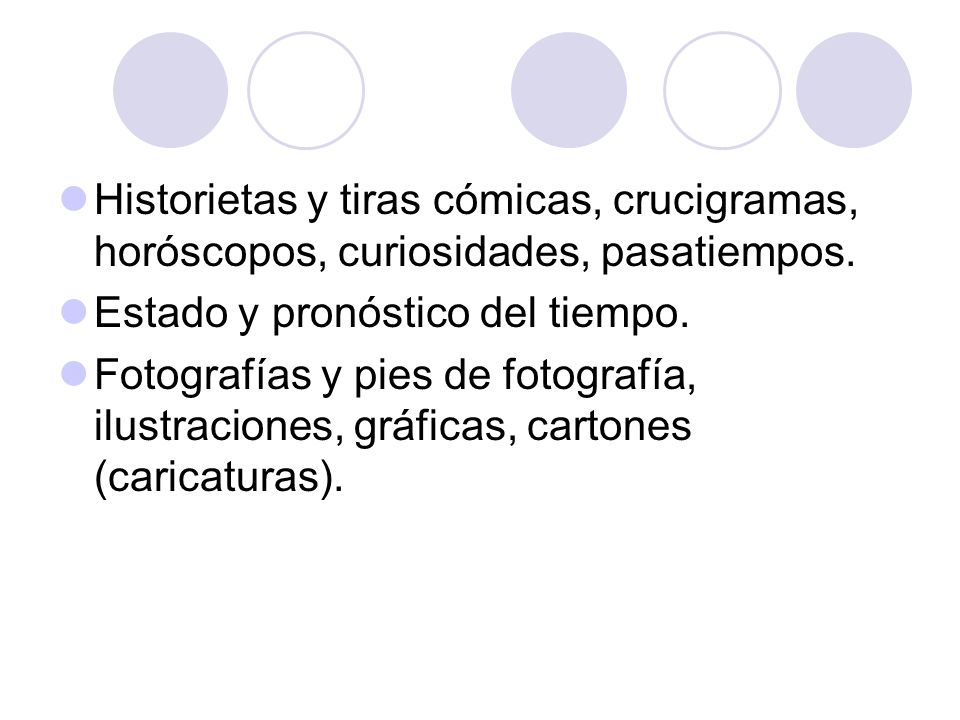 Historietas y tiras cómicas, crucigramas, horóscopos, curiosidades, pasatiempos.