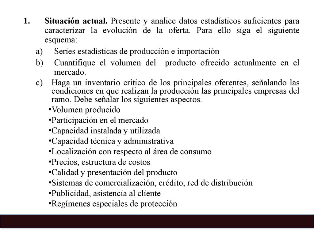 Situación actual. Presente y analice datos estadísticos suficientes para caracterizar la evolución de la oferta. Para ello siga el siguiente esquema: