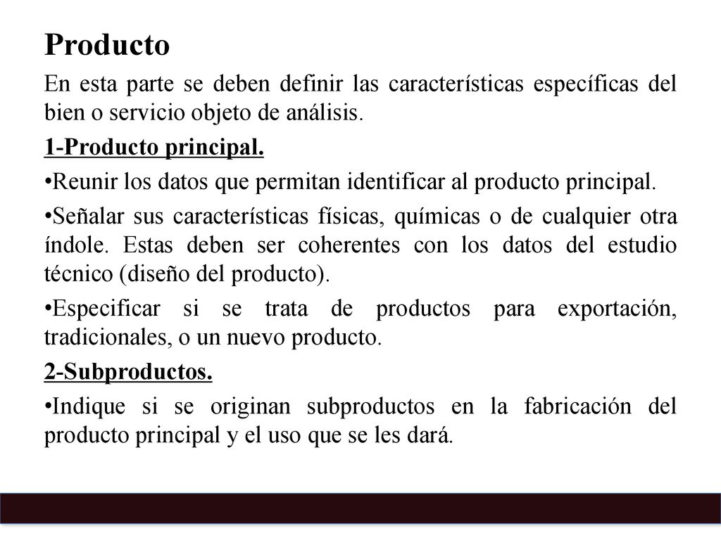 Producto En esta parte se deben definir las características específicas del bien o servicio objeto de análisis.