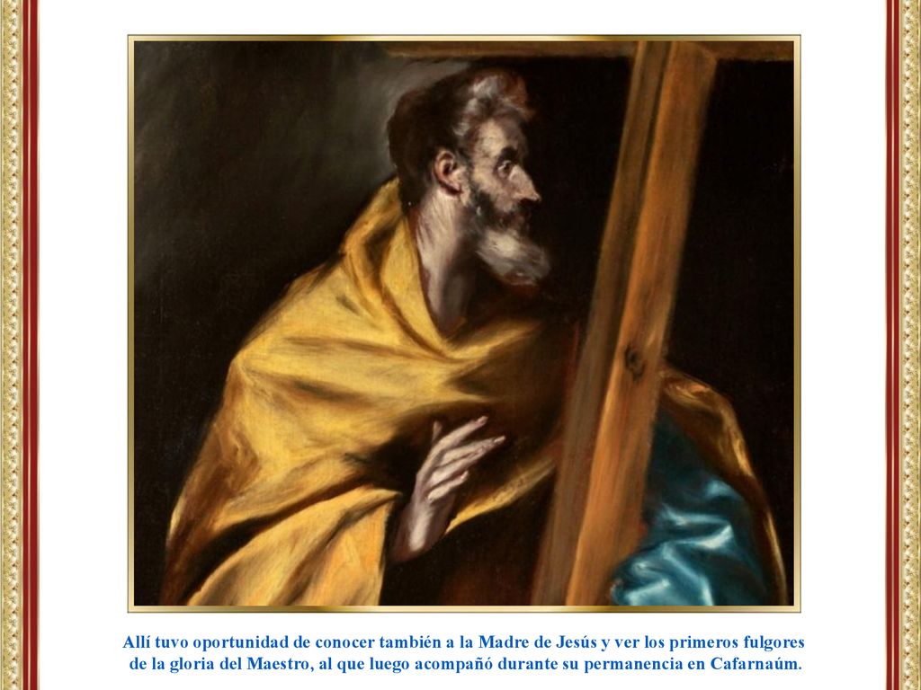 Allí tuvo oportunidad de conocer también a la Madre de Jesús y ver los primeros fulgores