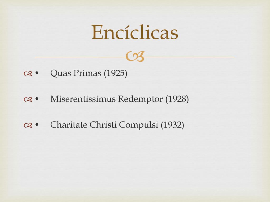 Encíclicas • Quas Primas (1925) • Miserentissimus Redemptor (1928)
