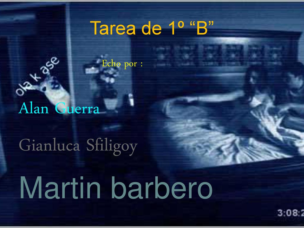 Martin barbero Gianluca Sfiligoy Alan Guerra Tarea de 1º B