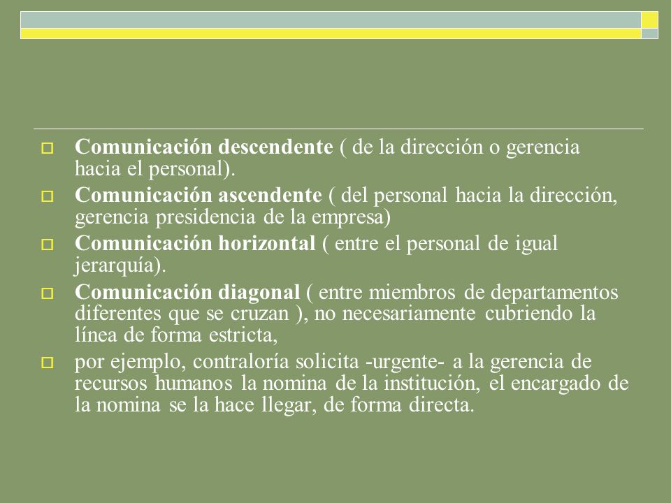 Comunicación descendente ( de la dirección o gerencia hacia el personal).