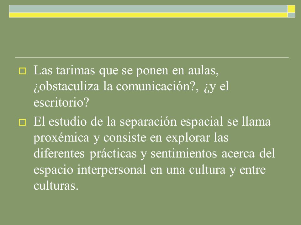 Las tarimas que se ponen en aulas, ¿obstaculiza la comunicación