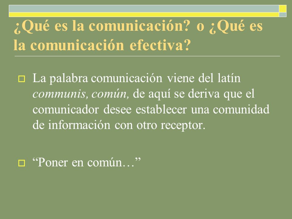 ¿Qué es la comunicación o ¿Qué es la comunicación efectiva