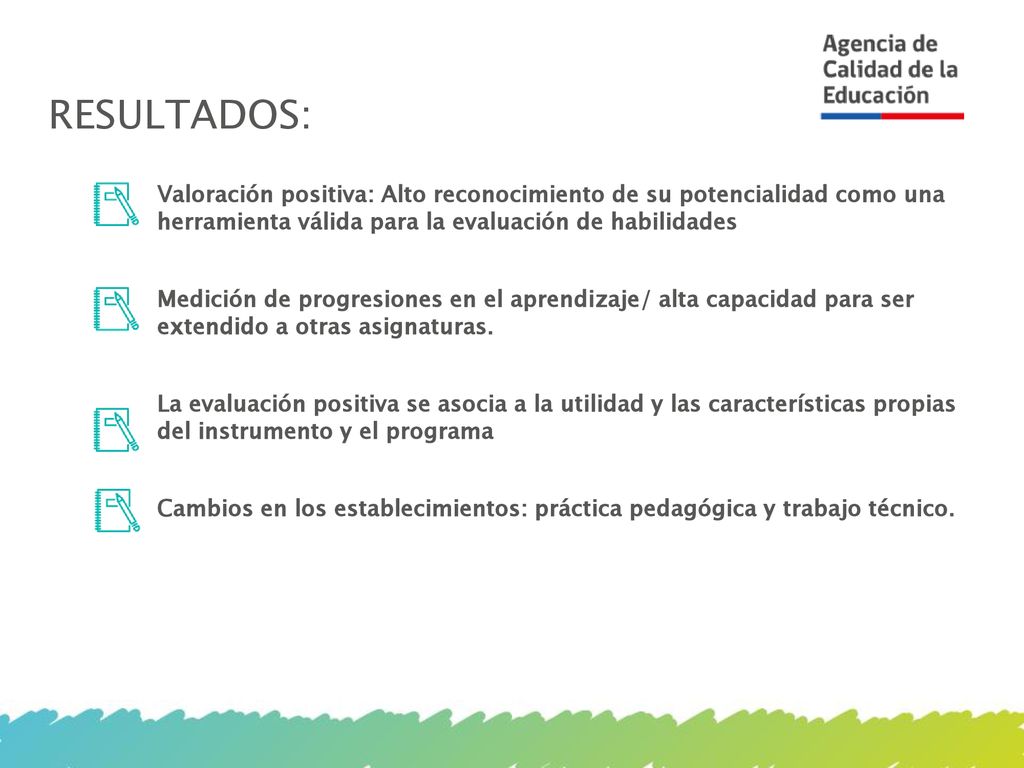Resultados: Valoración positiva: Alto reconocimiento de su potencialidad como una herramienta válida para la evaluación de habilidades.