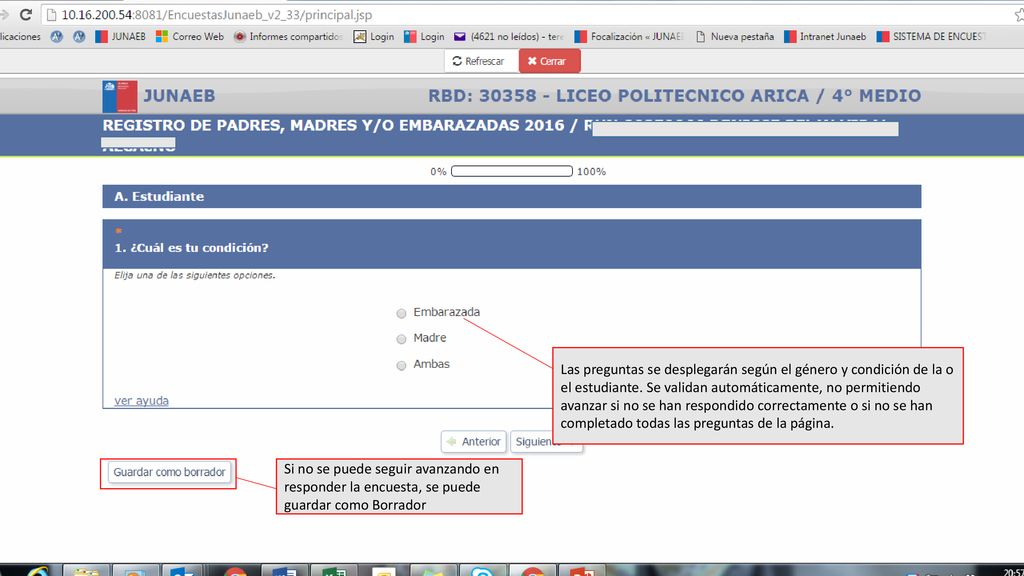 Las preguntas se desplegarán según el género y condición de la o el estudiante. Se validan automáticamente, no permitiendo avanzar si no se han respondido correctamente o si no se han completado todas las preguntas de la página.
