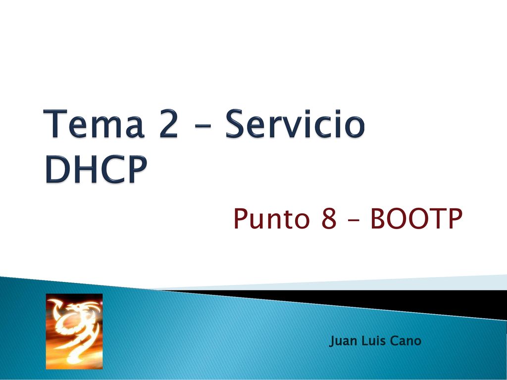 Tema 2 – Servicio DHCP Punto 8 – BOOTP Juan Luis Cano