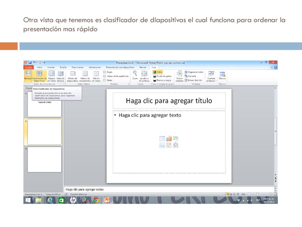 Otra vista que tenemos es clasificador de diapositivas el cual funciona para ordenar la presentación mas rápido