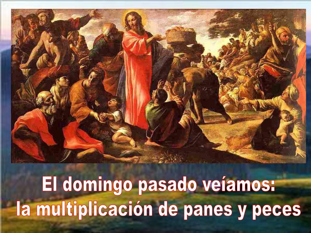 El domingo pasado veíamos: la multiplicación de panes y peces