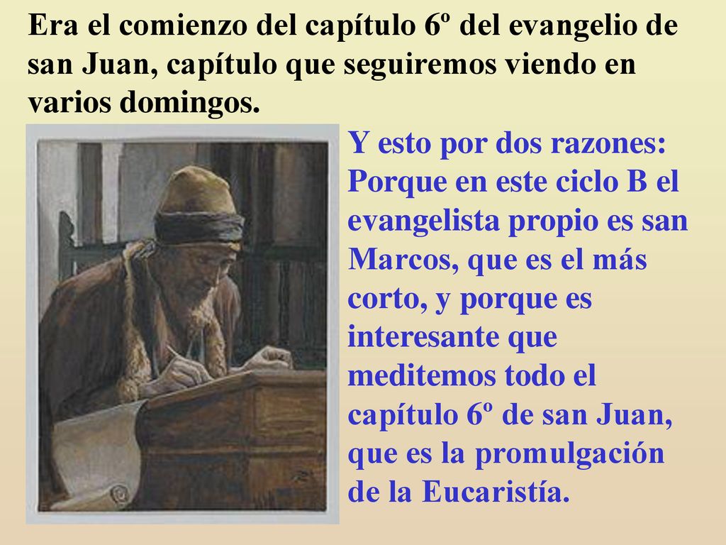 Era el comienzo del capítulo 6º del evangelio de san Juan, capítulo que seguiremos viendo en varios domingos.