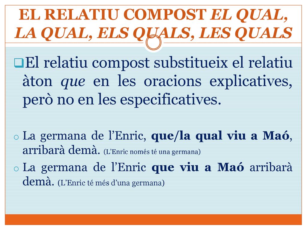 EL RELATIU COMPOST EL QUAL, LA QUAL, ELS QUALS, LES QUALS