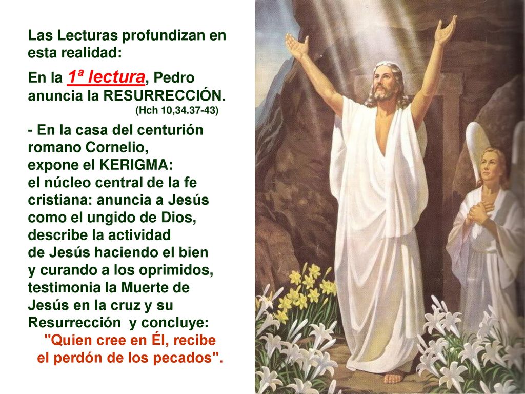 Quien cree en Él, recibe el perdón de los pecados .