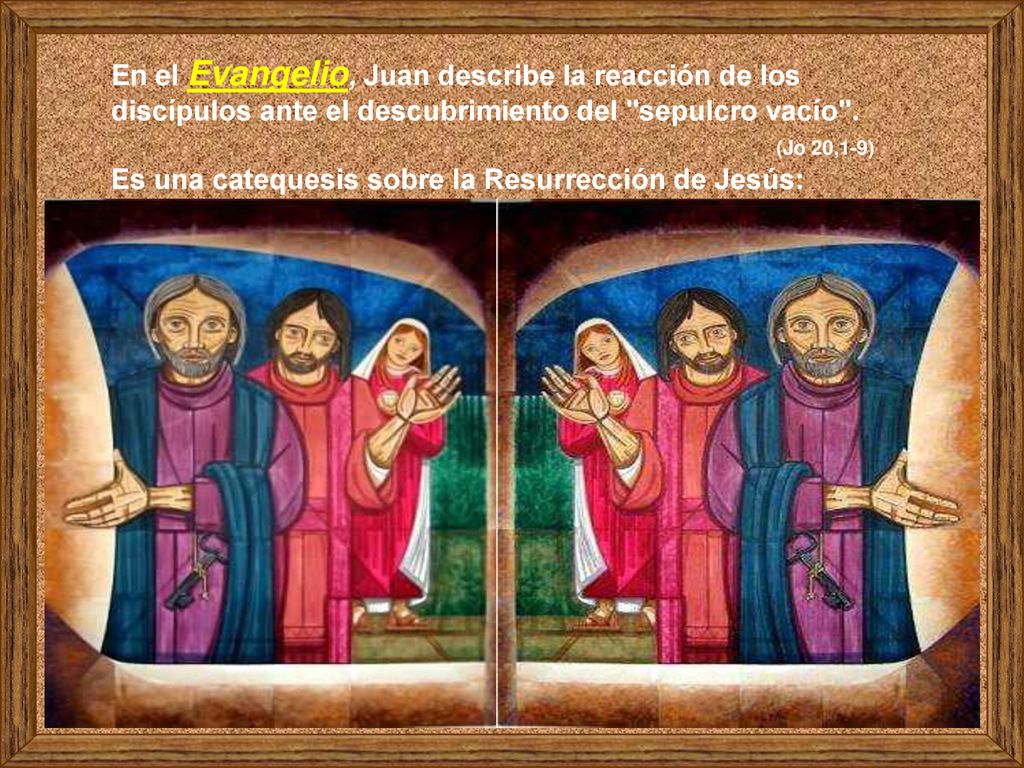 En el Evangelio, Juan describe la reacción de los discípulos ante el descubrimiento del sepulcro vacío .