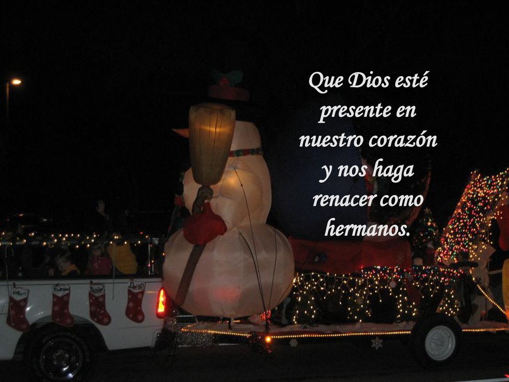Que Dios esté presente en nuestro corazón y nos haga renacer como hermanos.