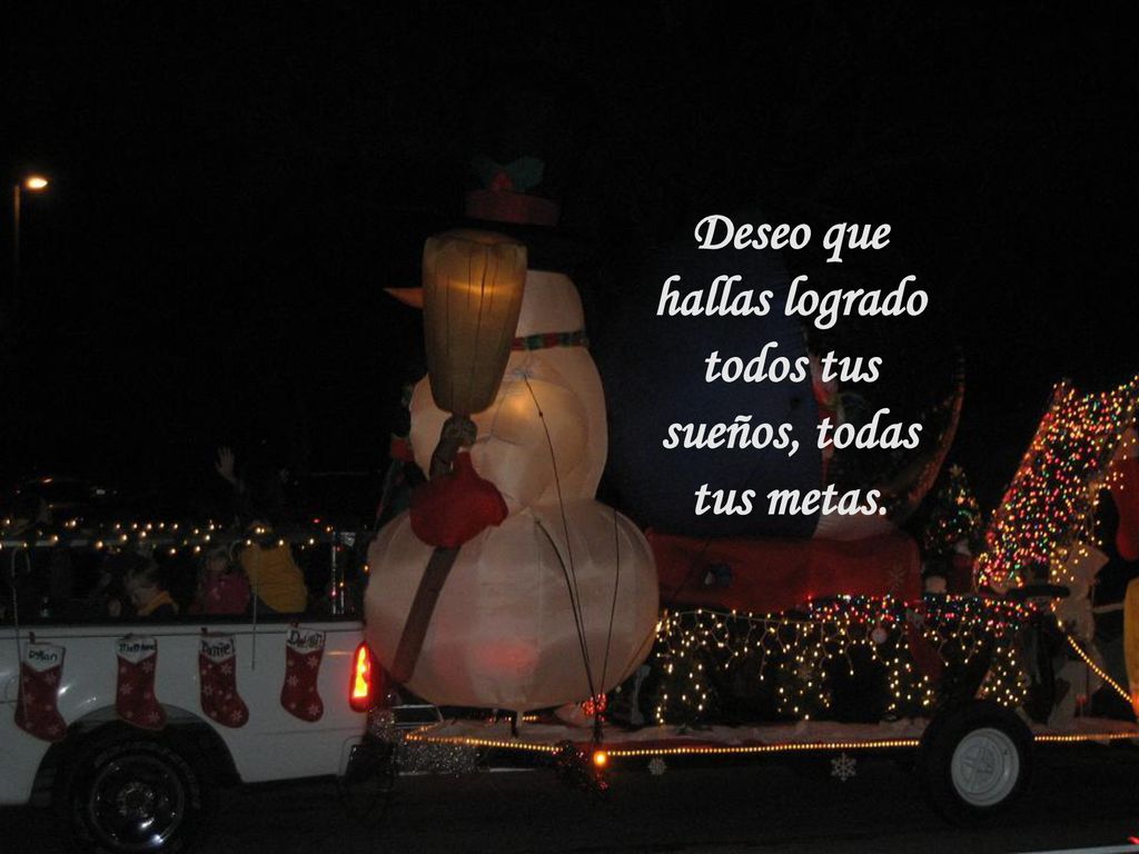 Deseo que hallas logrado todos tus sueños, todas tus metas.