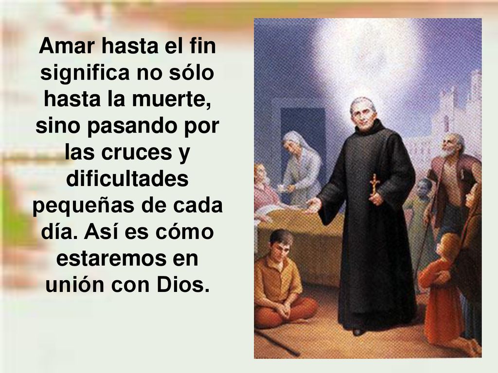 Amar hasta el fin significa no sólo hasta la muerte, sino pasando por las cruces y dificultades pequeñas de cada día.