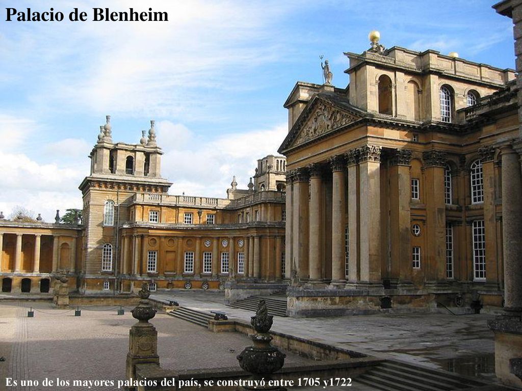 Palacio de Blenheim Es uno de los mayores palacios del país, se construyó entre 1705 y1722