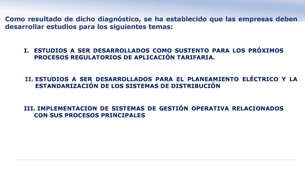 Como resultado de dicho diagnóstico, se ha establecido que las empresas deben desarrollar estudios para los siguientes temas: