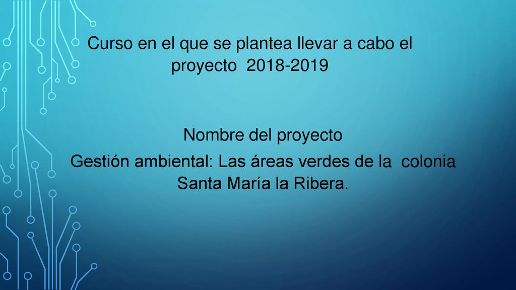 Curso en el que se plantea llevar a cabo el proyecto