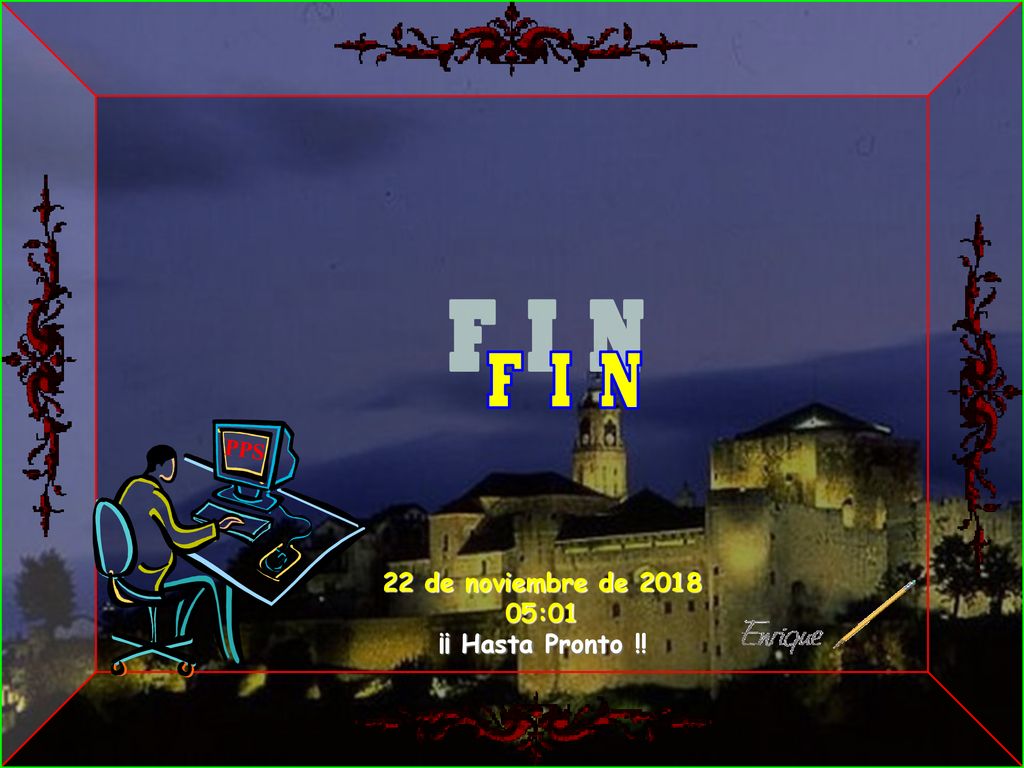 F I N PPS 22 de noviembre de :01 ¡¡ Hasta Pronto !! 47