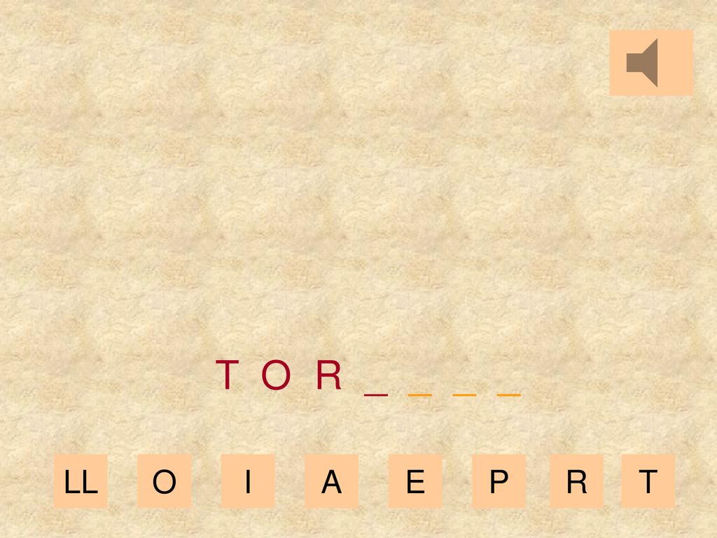 T O R _ _ _ _ LL O I A E P R T