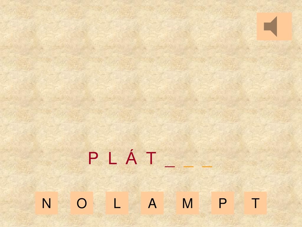 P L Á T _ _ _ N O L A M P T