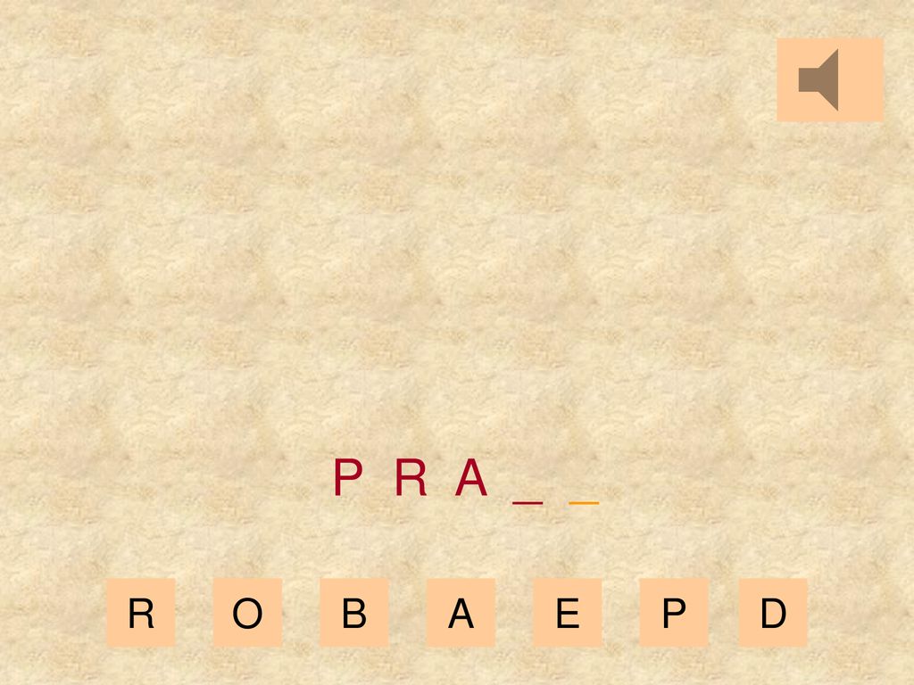 P R A _ _ R O B A E P D