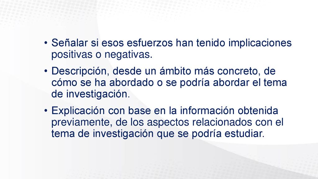Señalar si esos esfuerzos han tenido implicaciones positivas o negativas.