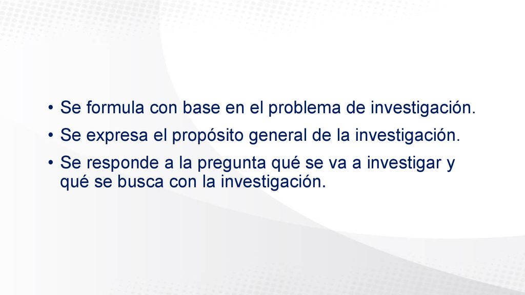Se formula con base en el problema de investigación.