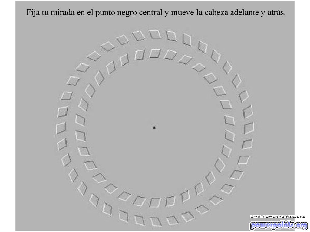 Fija tu mirada en el punto negro central y mueve la cabeza adelante y atrás.