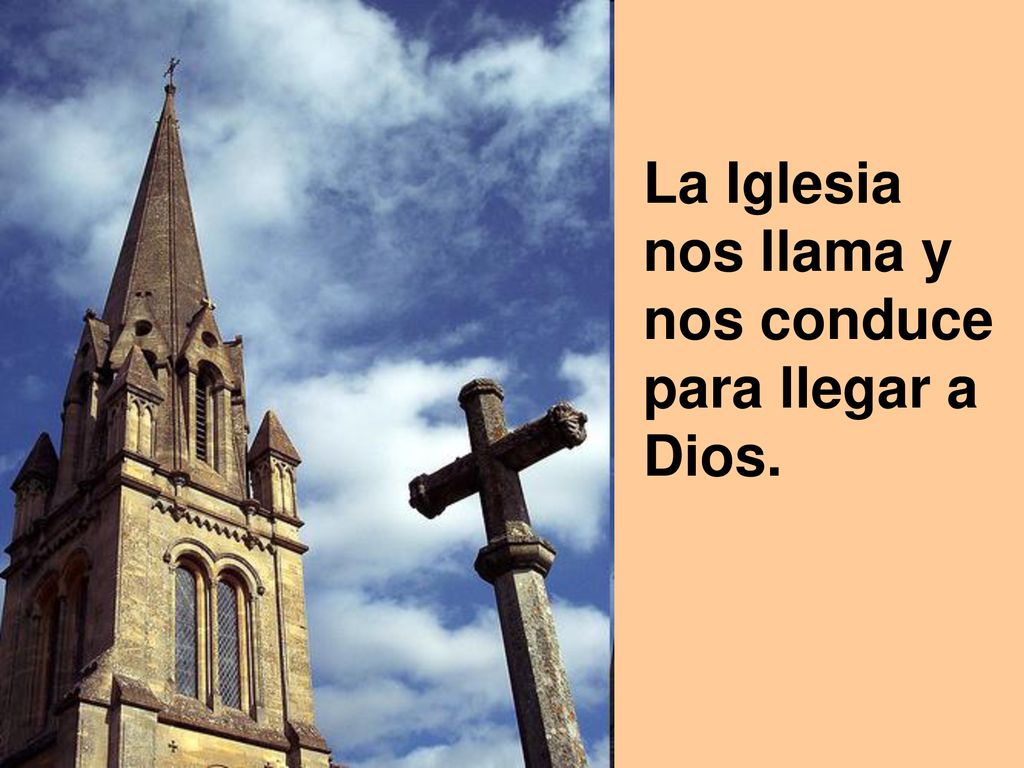 La Iglesia nos llama y nos conduce para llegar a Dios.