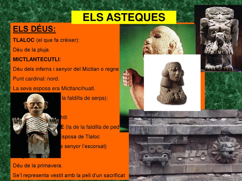 ELS ASTEQUES ELS DÉUS: TLALOC (el que fa créixer): Déu de la pluja.