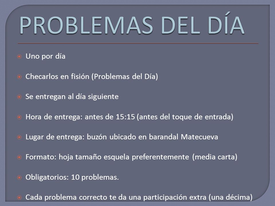 PROBLEMAS DEL DÍA Uno por día Checarlos en fisión (Problemas del Día)