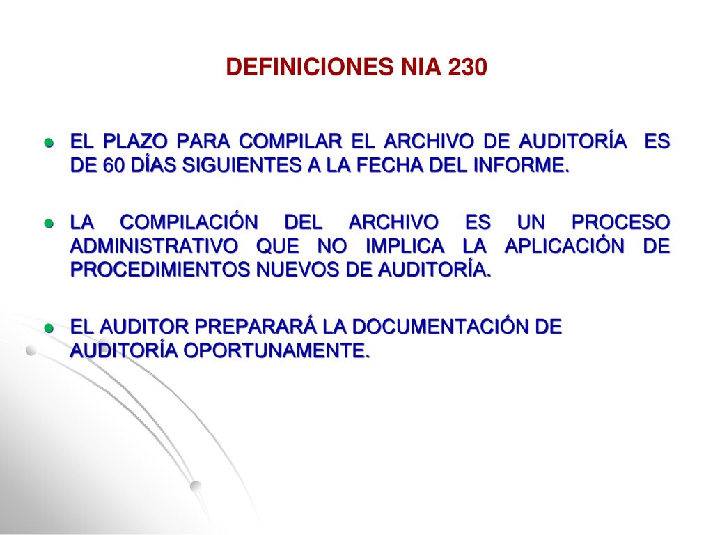 DEFINICIONES NIA 230 EL PLAZO PARA COMPILAR EL ARCHIVO DE AUDITORÍA ES DE 60 DÍAS SIGUIENTES A LA FECHA DEL INFORME.