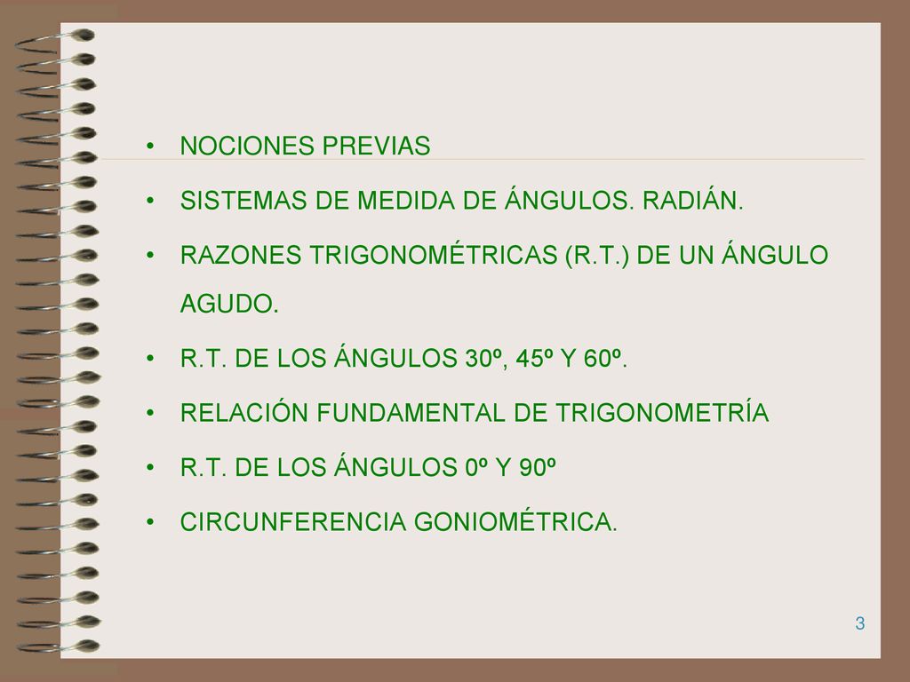 NOCIONES PREVIAS SISTEMAS DE MEDIDA DE ÁNGULOS. RADIÁN. RAZONES TRIGONOMÉTRICAS (R.T.) DE UN ÁNGULO AGUDO.