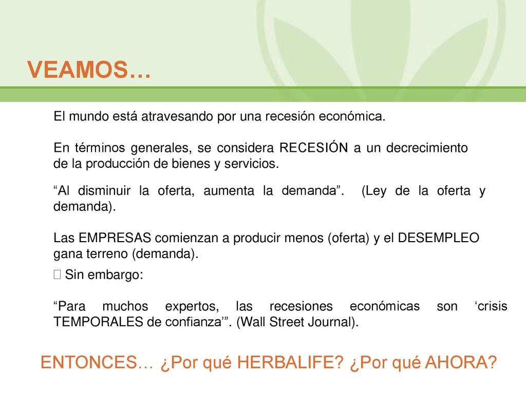 VEAMOS… ENTONCES… ¿Por qué HERBALIFE ¿Por qué AHORA